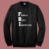 FBI Female Body Inspector Sweatshirt