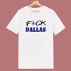 Fuck Dallas T Shirt Style