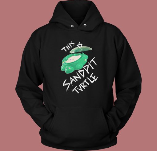 Funny This Is Sandpit Turtle Hoodie Style