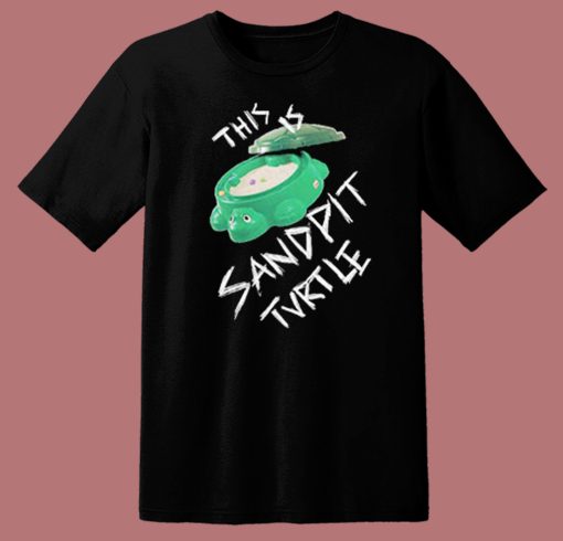 Funny This Is Sandpit Turtle T Shirt Style Mpcteehouse