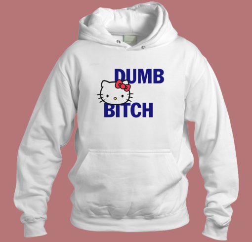 Hello Kitty Dumb Bitch Hoodie Style