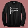 I Like People On The Table Open Sweatshirt