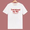 I Out Pizza The Hut T Shirt Style