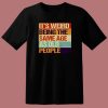 Its Weird Being The Same Age T Shirt Style