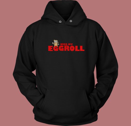 Kiss My Eggroll Funny Hoodie Style