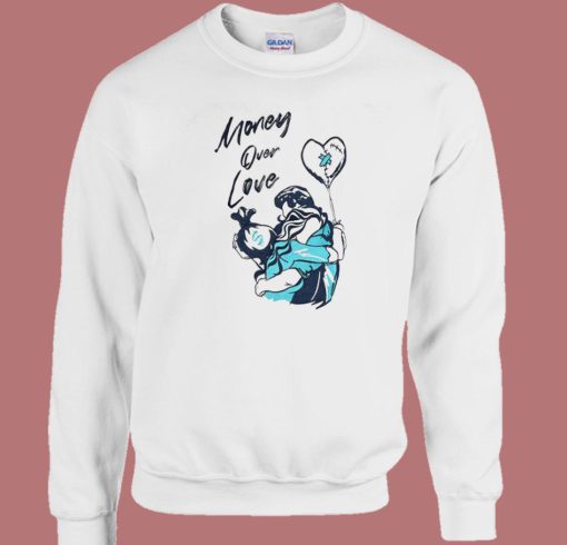 Money Over Love Sweatshirt