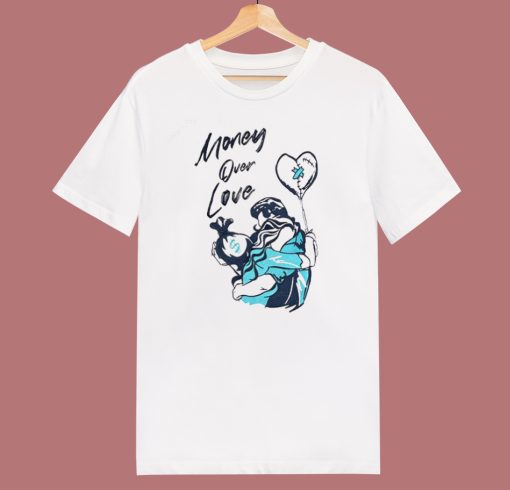 Money Over Love T Shirt Style