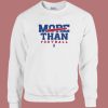 More Than Football 3 Sweatshirt