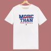 More Than Football 3 T Shirt Style