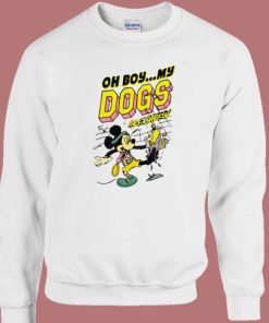 My Dogs Are Barking Disney Sweatshirt