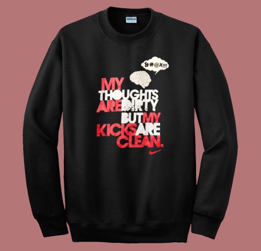 My Thoughts Are Dirty Sweatshirt