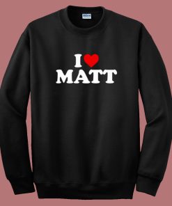 Nicolas Sturniolo I Love Matt Sweatshirt