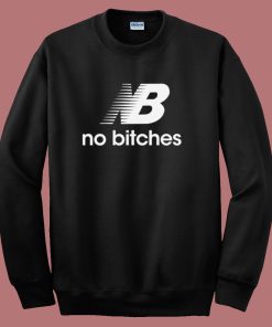 No Bitches Logo Parody Sweatshirt