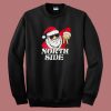 Santa Claus The North Side Sweatshirt