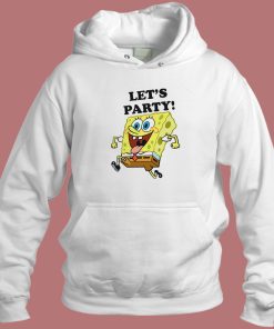 SpongeBob Says Lets Party Hoodie Style