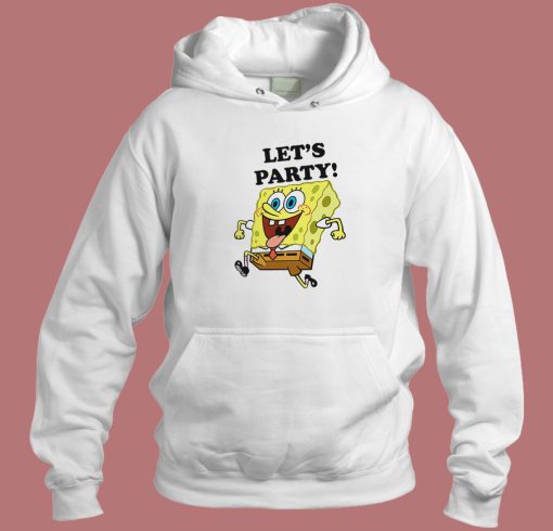 SpongeBob Says Lets Party Hoodie Style