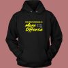 The Best Defense Is More Offense Hoodie Style