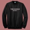 Them Dawgs Is Hell Sweatshirt