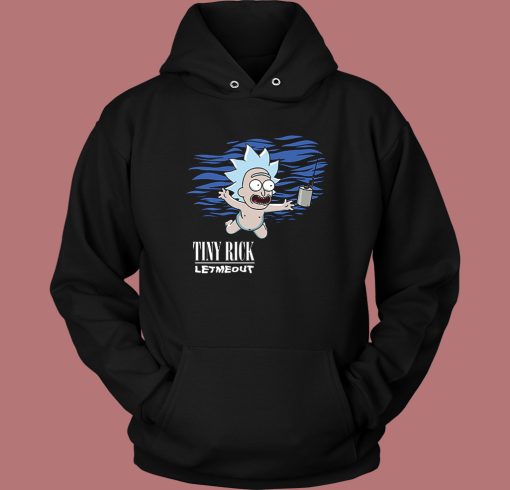 Tiny Rick Let Me Out Parody Nirvana Hoodie Style