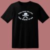 Too Young To Die T Shirt Style