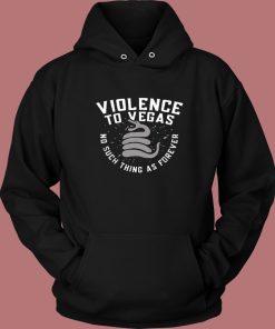 Violence To Vegas Hoodie Style