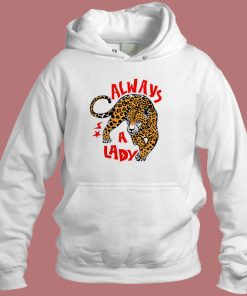 Always A Lady Tiger Hoodie Style