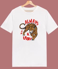 Always A Lady Tiger T Shirt Style