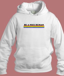 Be A Nice Human Hoodie Style