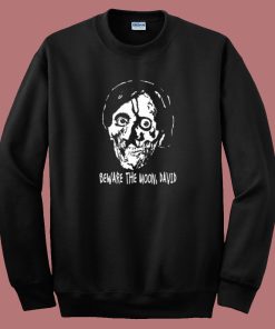 Beware The Moon David Sweatshirt