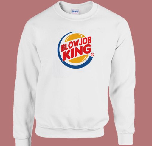 Blowjob King Parody Sweatshirt