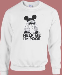 Bridesmaids Help Me Im Poor Sweatshirt