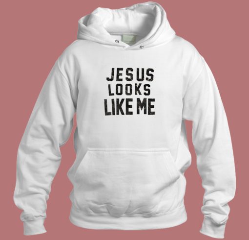 Debbie Harry Jesus Looks Like Me Hoodie Style