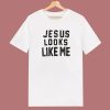 Debbie Harry Jesus Looks Like Me T Shirt Style