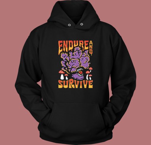 Endure And Survive Graphic Hoodie Style