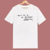 Eunwoo Would You Be My Queerfriend T Shirt Style