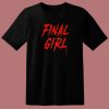 Final Girl Horror Movie T Shirt Style