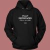 Fully Depreciated Still In Use Hoodie Style