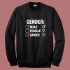 Gender Male Female Gamer Sweatshirt