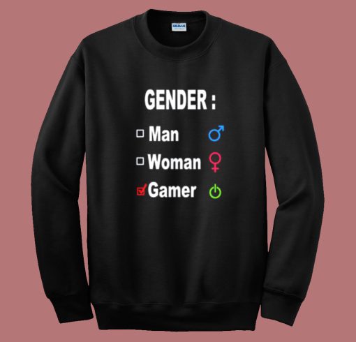 Gender Man Woman Gamer Sweatshirt