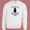 I May Look Calm Cat Sweatshirt