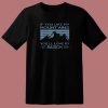 If You Like My Mountains T Shirt Style