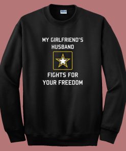 My Girlfriends Husband Fights Sweatshirt