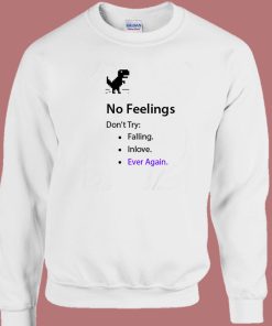 No Internet No Feelings Funny Sweatshirt