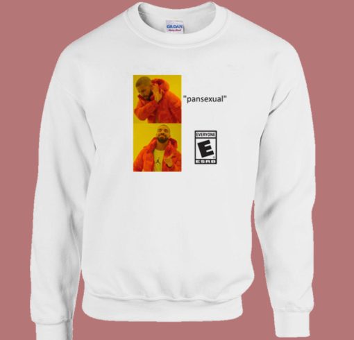 Pansexual Drake Meme Sweatshirt