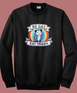 Possum Be Gay Eat Trash Sweatshirt