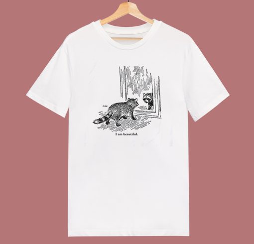 Raccoon In Mirror I Am Beautiful T Shirt Style