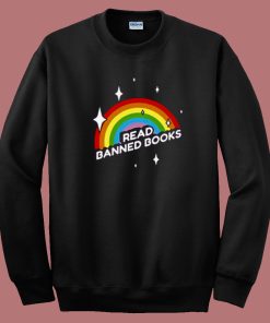 Read Banned Books Rainbow Sweatshirt