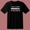 Respect My Pronouns Or I Will Stab You T Shirt Style