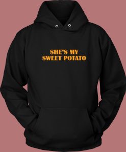 She My Sweet Potato Hoodie Style