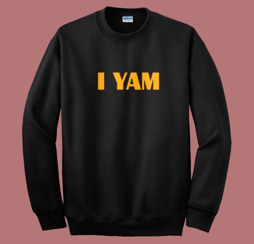 She My Sweet Potato I Yam Sweatshirt